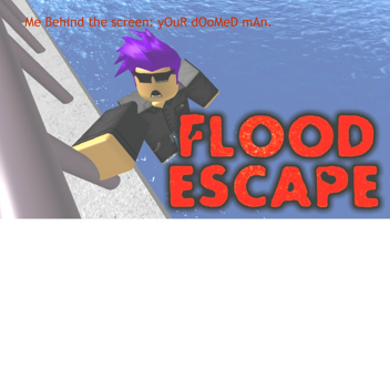 Flood escape APLHA  [Read DESC]