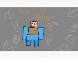 MAN OF A SHINGLE