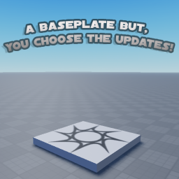 A Baseplate But You Choose The Update [SECRET!]