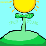 Sprout Squad :)