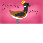 •+~The Goose Army~+•
