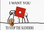 ERADICATE SLENDERS AT ALL COSTS