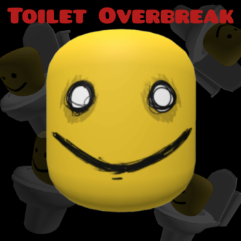 Toilet Overbreak (WINTER❄️) 