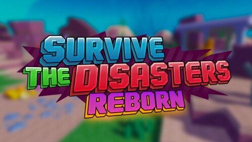 Survive The Disasters: Reborn