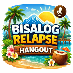 [NEW] Bisalog Relapse Hangout