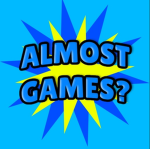 Almost Games?