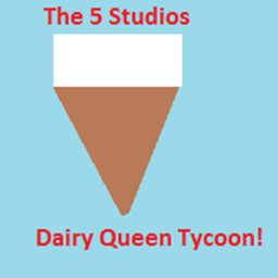 The 5 Studios | Dairy Queen Tycoon!