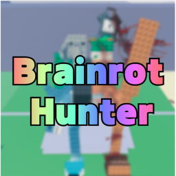 Brainrot Hunter [Aplha]
