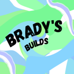 Brady's Builds