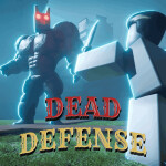[🏰 FORT] Dead Defense