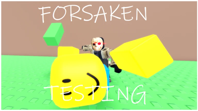 Forsaken Testing