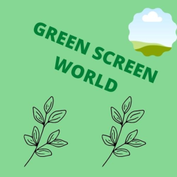 Green Screen World