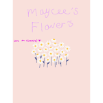 Maycee's Flowers!