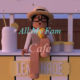 All My Fam Cafe*
