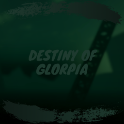 Destiny of Glorpia [The Yeet Coaster]