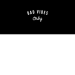 $Bad Vibes$