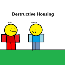Destructive Housing! [ALPHA 2]
