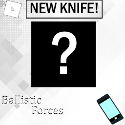 [NEW KNIFE!!!] Ballistic Forces Beta