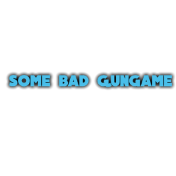 Some Bad Gun-Game!