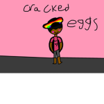 Cracked Eggs!