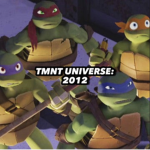TMNT UNIVERSE: 2012