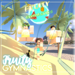 ~Fruity Gymnastics~