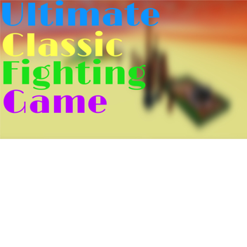Ultimate Classic Fighting Game [UCFG] 