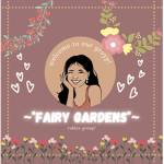 ~*fairy gardens!*~