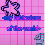 •my robloxians of the world•
