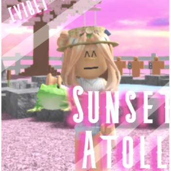 [VIBE] Sunset Atoll