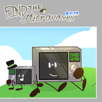 Find The Microwaves  WIP,ON HIATUS 