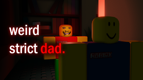 weird strict dad [ANNIVERSARY] 