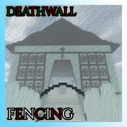 DEATHWALL Fencing
