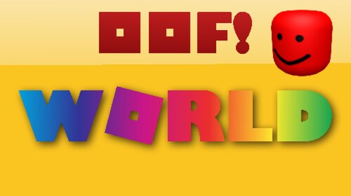 Oof World!