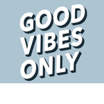 Great Vibes Only Group