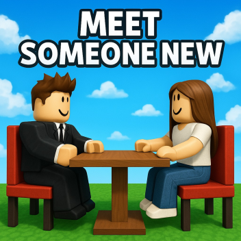 Meet someone new