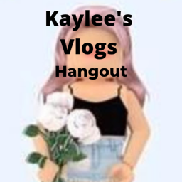 Kaylee's Vlogs Hangout