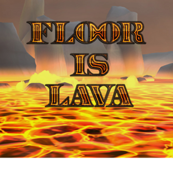 Floor Was Lava