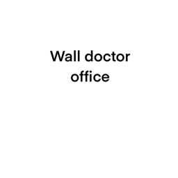 The wall doctor office
