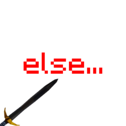 else...