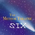 The Meteor Theatre!