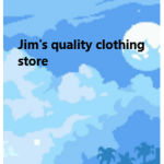 Jim's quality clothing store
