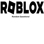 Random Questions!