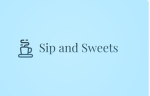 Sip and Sweets