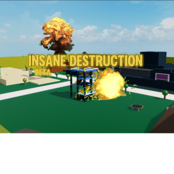 Insane destrction (beta)