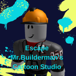 Escape Mr.Builderman's Animation Studio