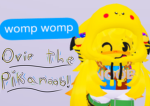 Ovie the Pikanoob!