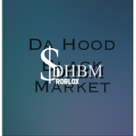 $Da Hood Black Market