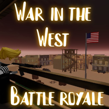 War in the West-Battle Royale