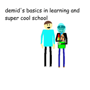 Demid's Basics In learning and super cool school! 